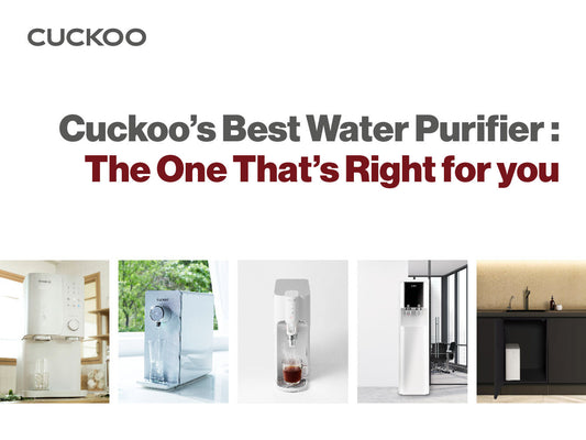 "Which Water Purifier is Best for Me?" – Expert Insights on Cuckoo Water Purifiers