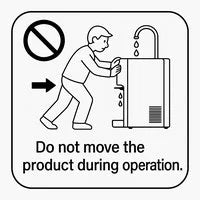Cartoon illustration showing a person attempting to move or push a water purifier unit while it is operating. A prohibition indicator is implied, showing that moving the product during operation is not allowed.